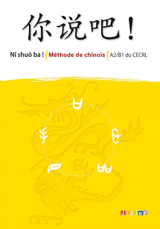 Ni shuo ba ! - Manuel - version téléchargeable epub Méthode de chinois A2-B1