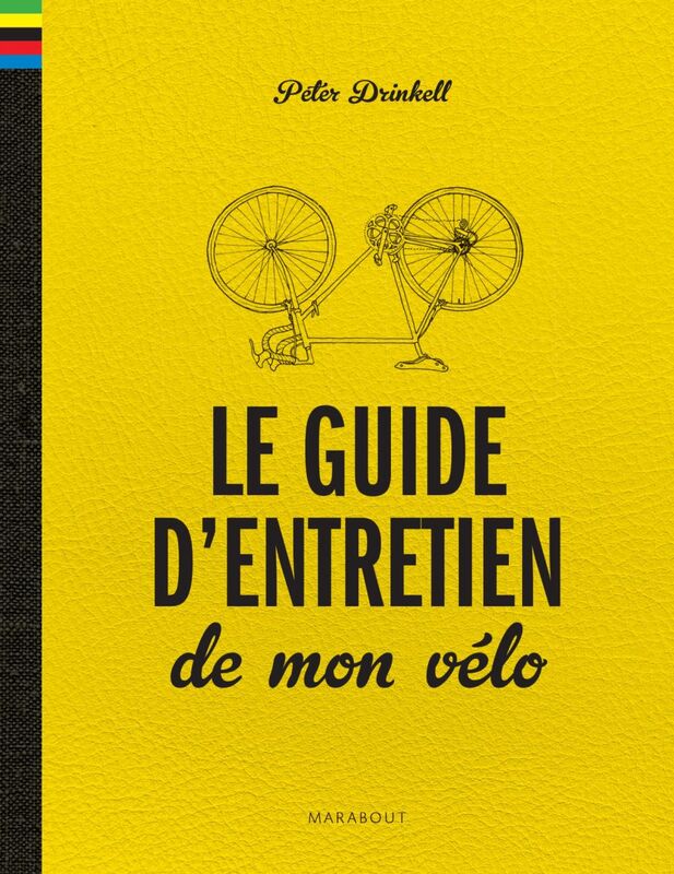 Le petit livre du gentleman cycliste, guide d'entretien du vélo