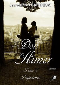 Le Don d'Aimer - Tome 2 Trajectoires