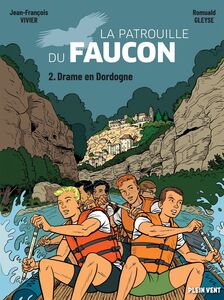 Drame en Dordogne Les aventures de la Patrouille du Faucon vol. 2