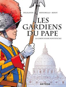 Les gardiens du pape La garde suisse pontificale