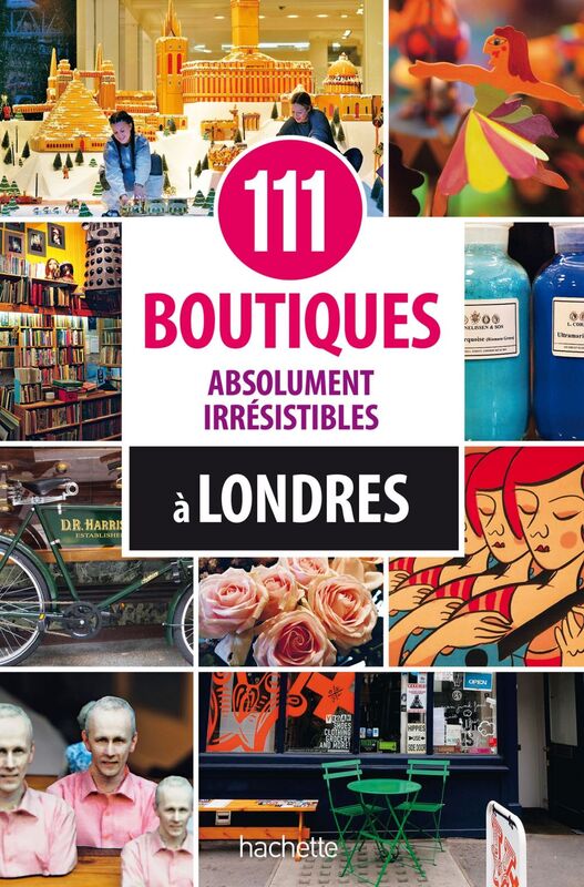 111 boutiques absolument irrésistibles à Londres