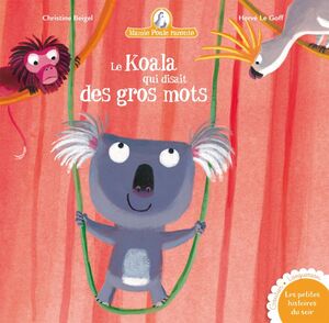 Mamie Poule raconte : Le Koala qui disait des gros mots