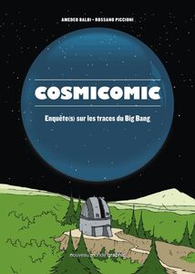 Cosmicomic Enquête(s) sur les traces du Big Bang