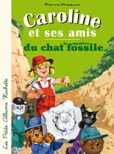 Caroline et ses amis - le mystère du chat fossile