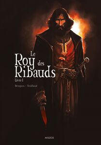 Le Roy des Ribauds T1 Livre I