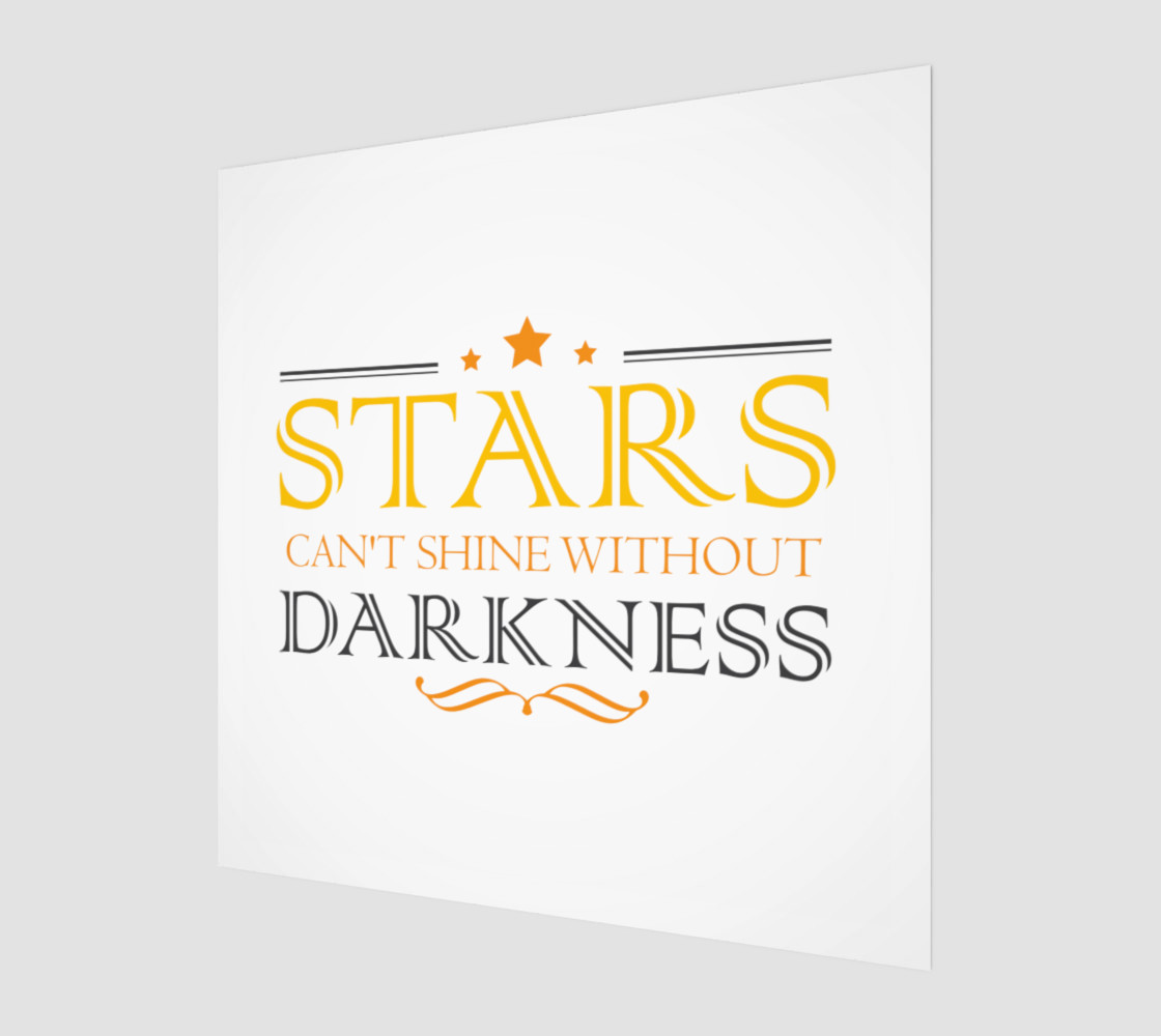 Stars Can't Shine without Darkness Print preview #1
