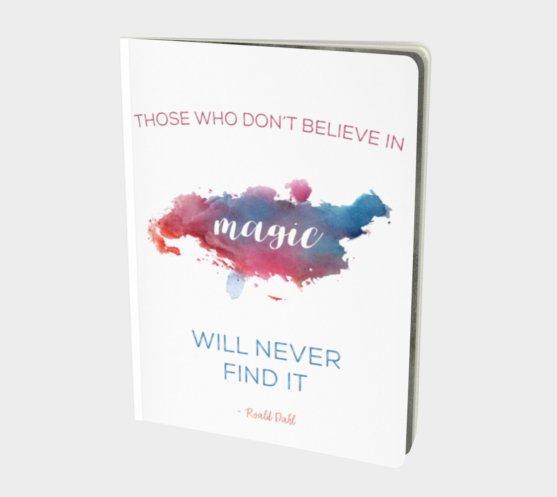 Roald Dahl 'believe in magic' quote - notebook preview #1