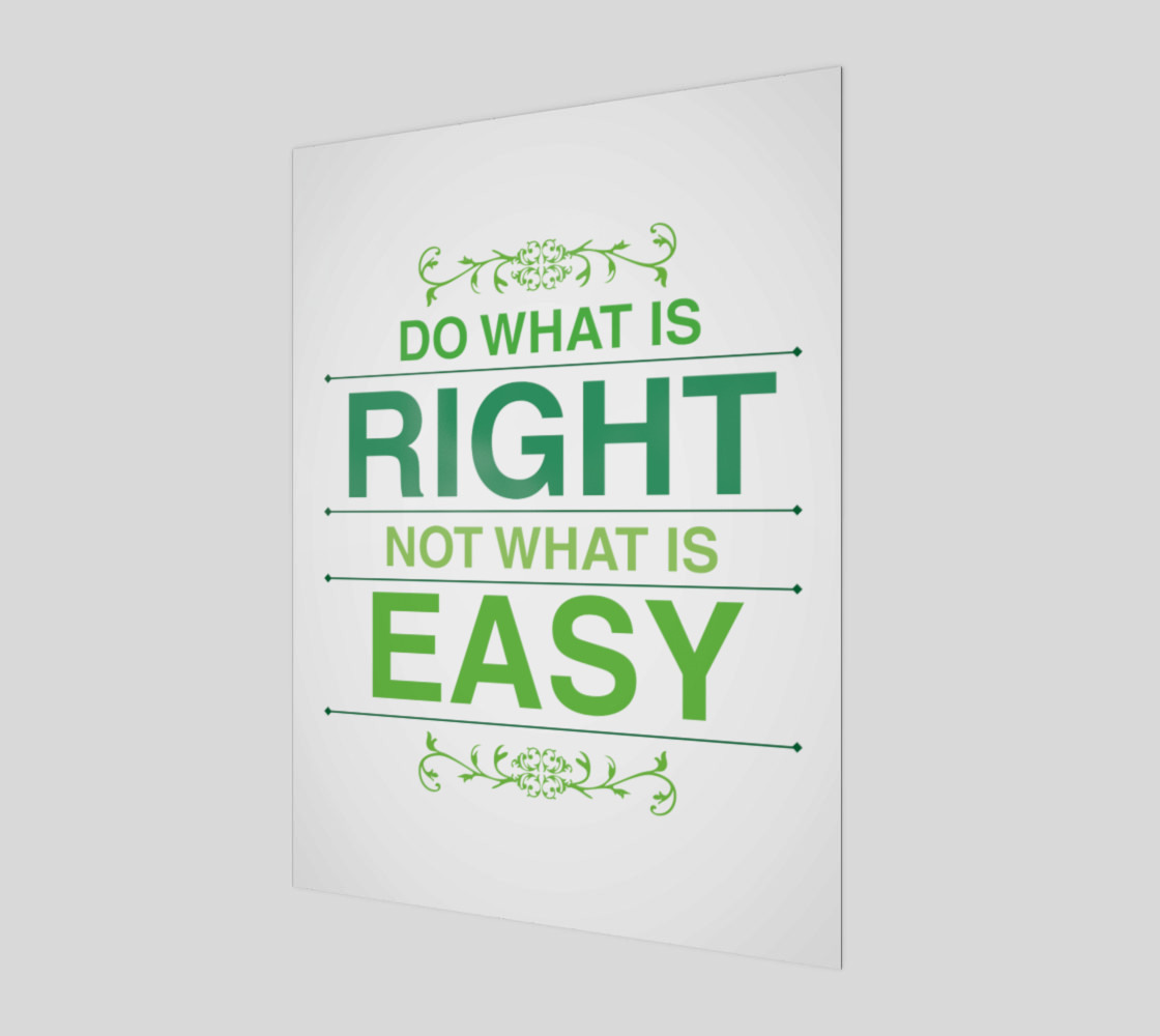 Do What is Right not what is Easy Print preview #1