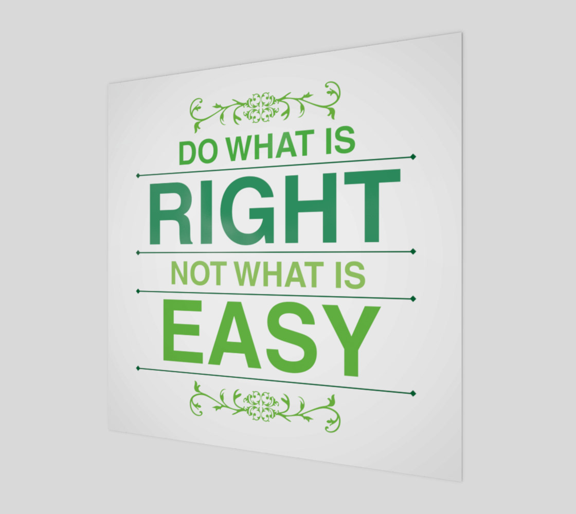 Do What is right not what is easy Print preview #1