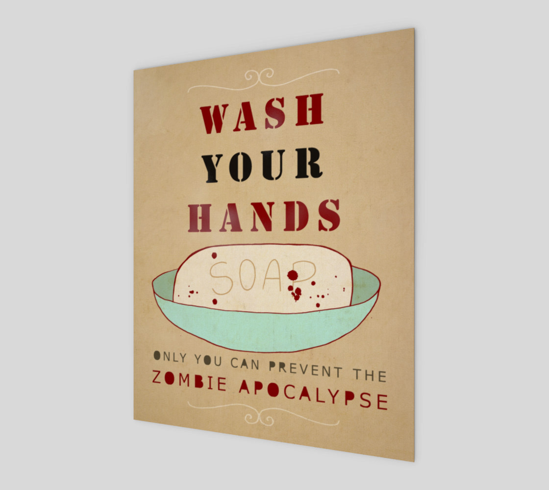 Wash Your Hands or Zombies 8x10 preview #1