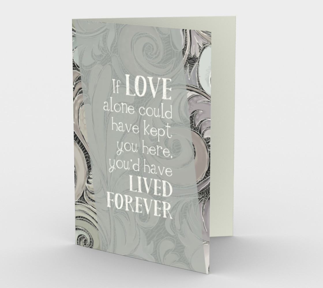 0524.If Love Could Have Kept You Here Card by Deloresart preview #1