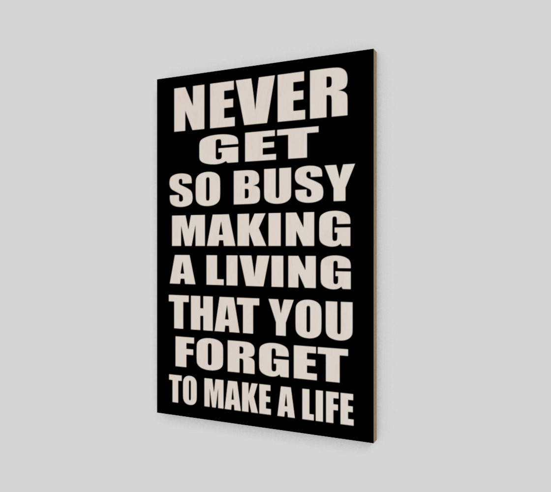 Never get so busy making a living preview #2