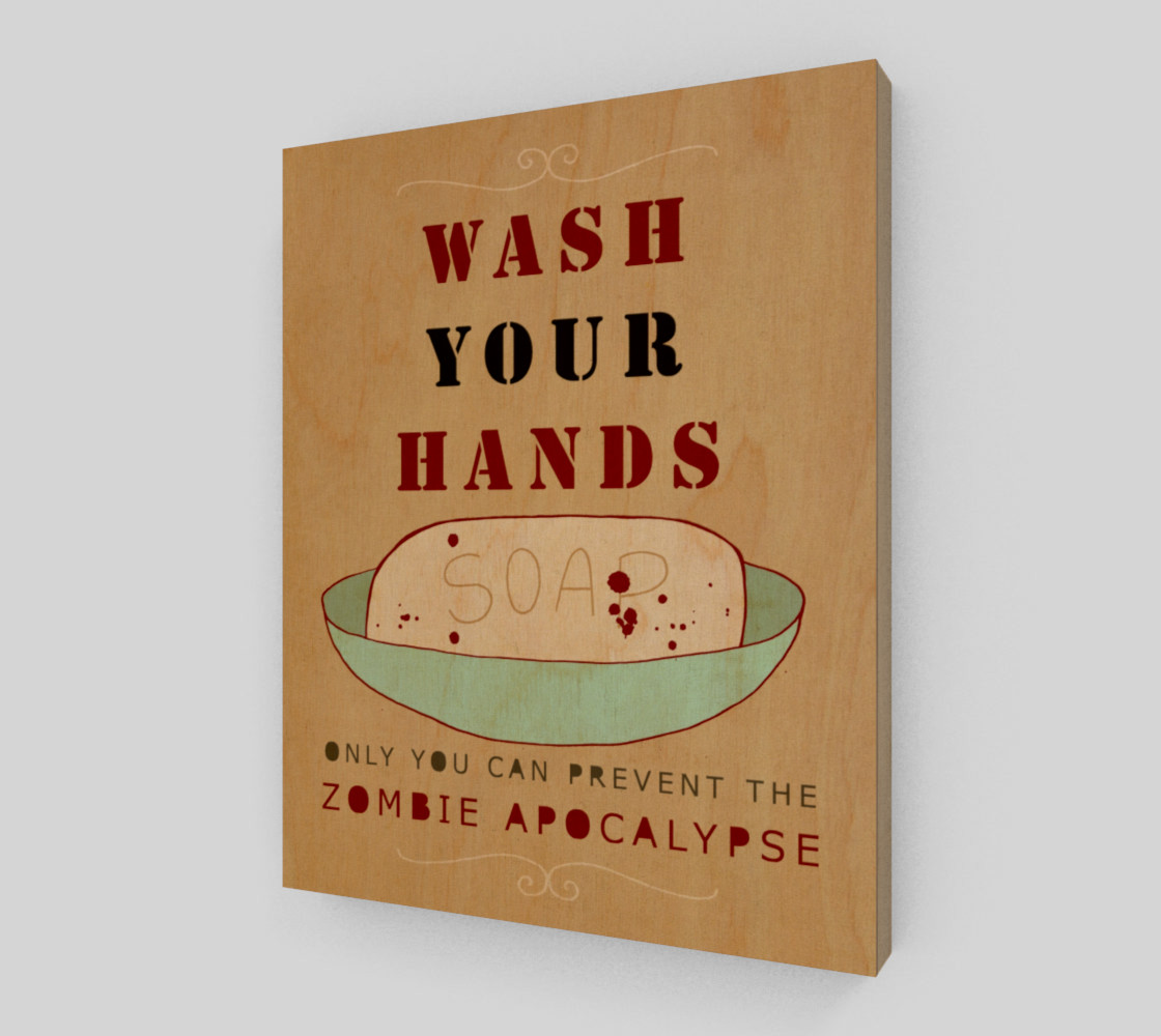 Wash Your Hands or Zombies 8x10 preview #1