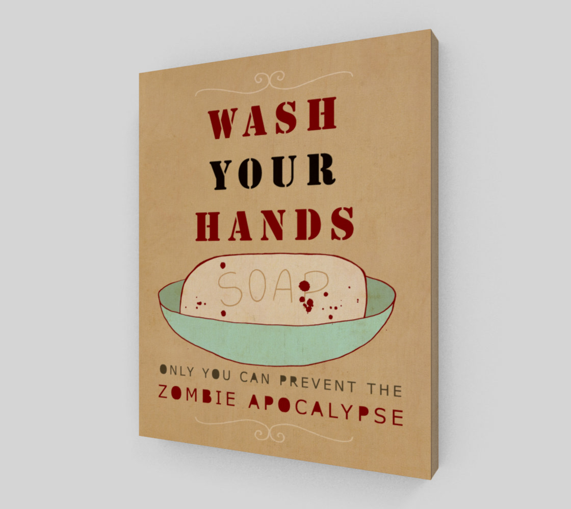 Wash Your Hands or Zombies 8x10 preview #2
