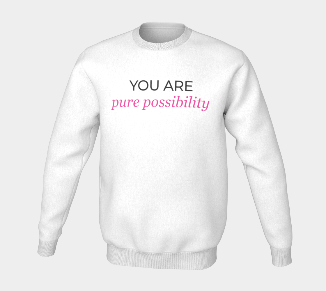 YOU ARE PURE POSSIBILITY Crewneck thumbnail #6