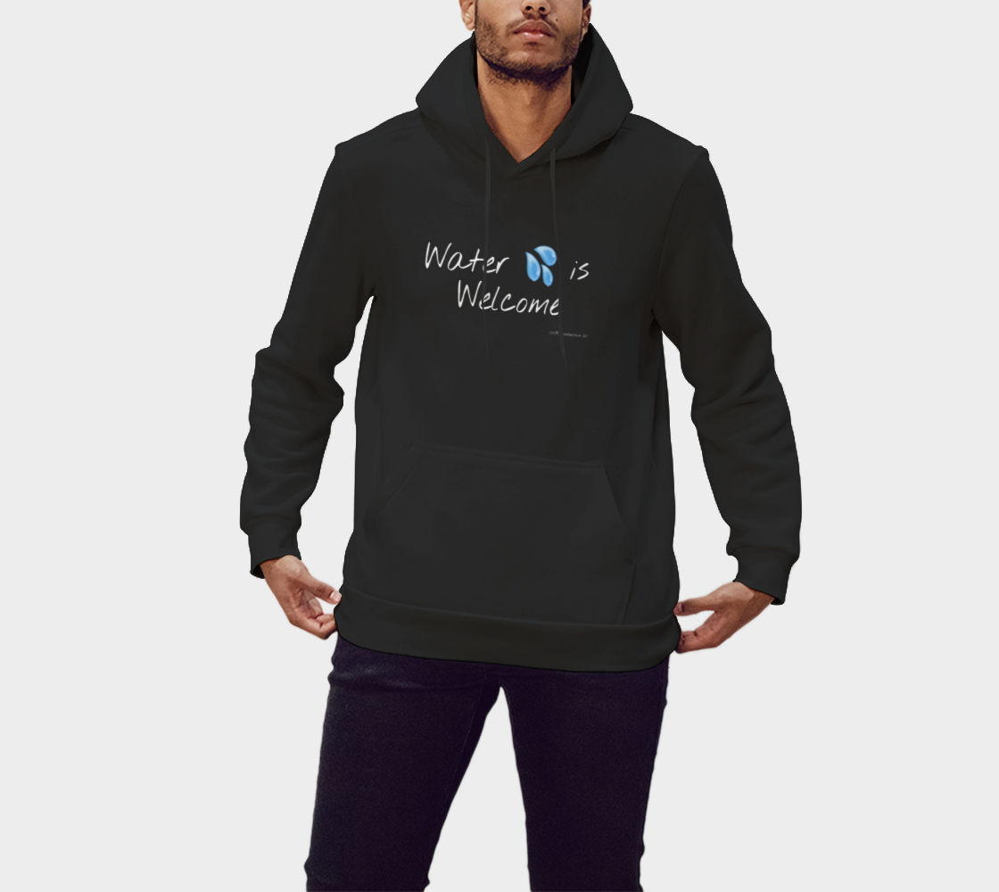 Water is Welcome Hoodie preview