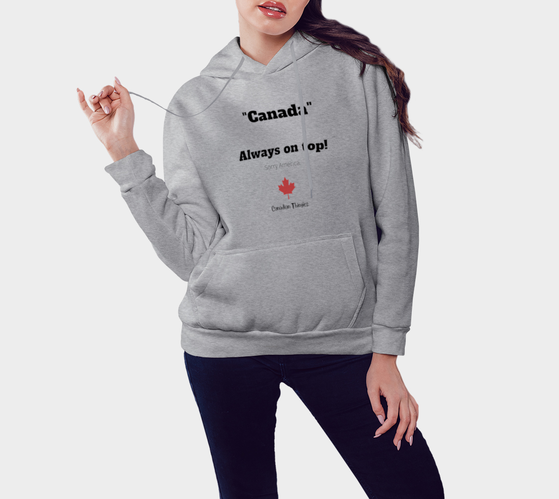 Canada - Always on Top! - hoodie thumbnail #4