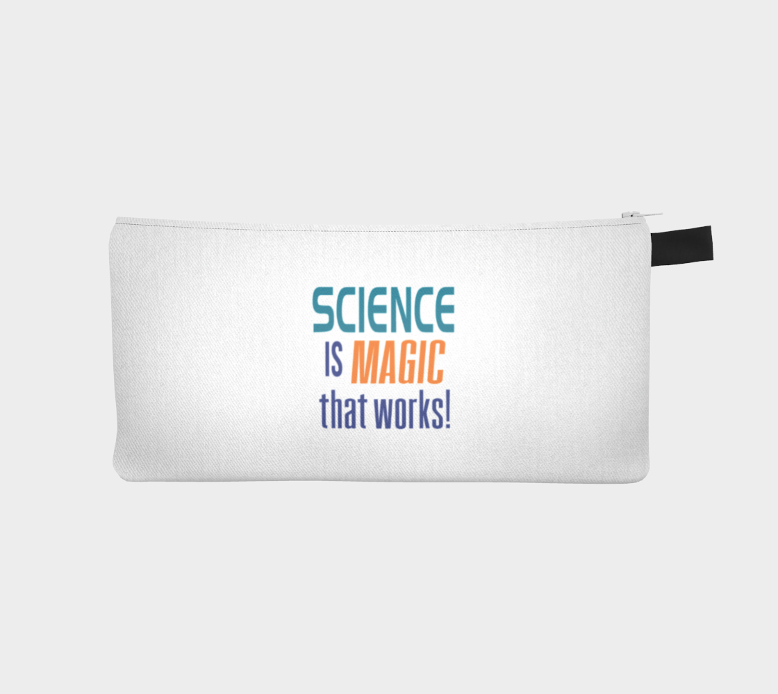 'Science Is Magic That Works!' (White) Pencil Case preview