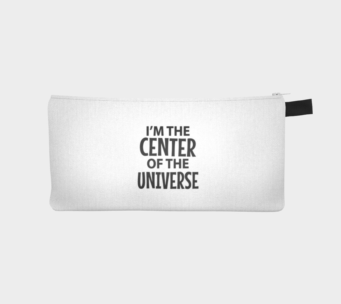 'I'm The Center Of The Universe' (White) Pencil Case preview