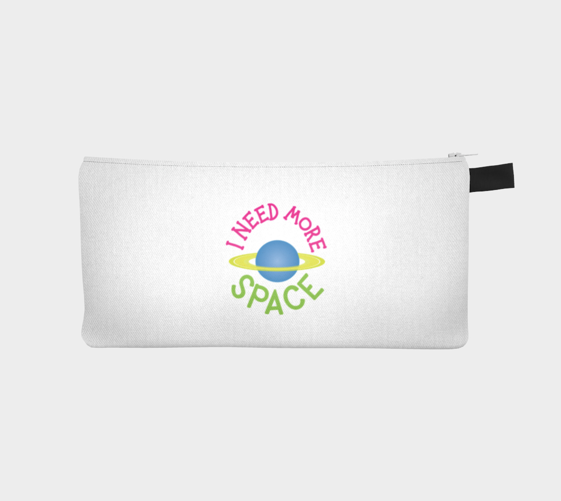 'I Need More Space' (White) Pencil Case preview