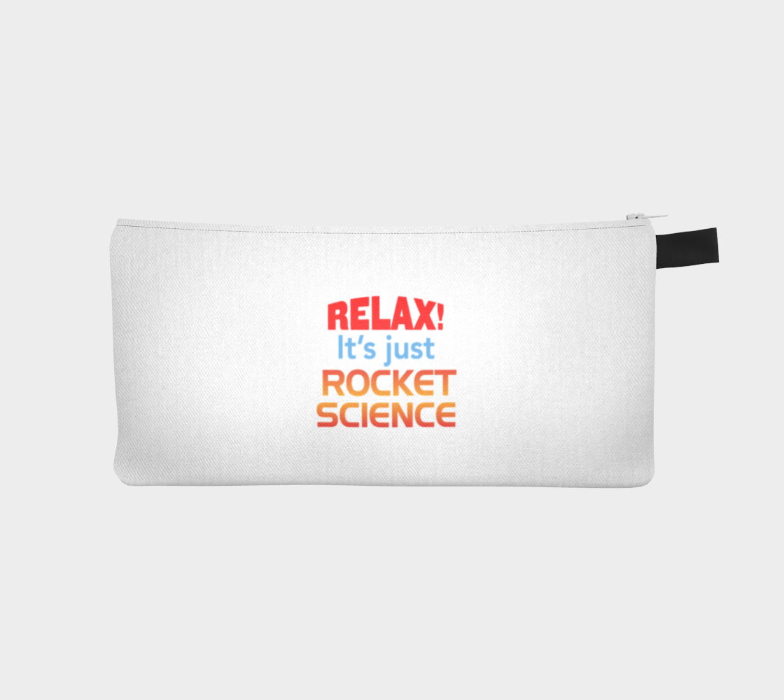 'Relax! It's Just Rocket Science' (White) Pencil Case preview