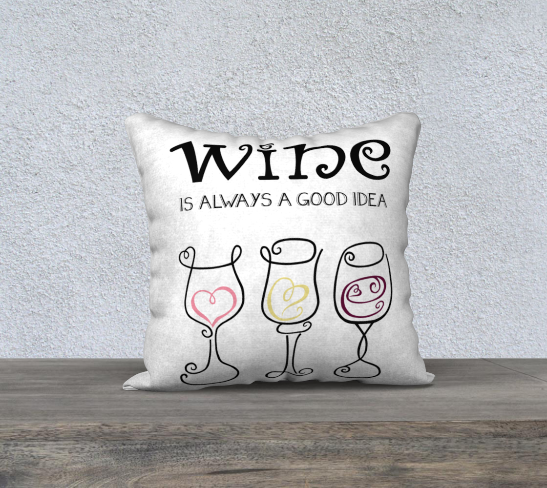 Wine is Always a Good Idea Pillow Case - 18"x18" preview