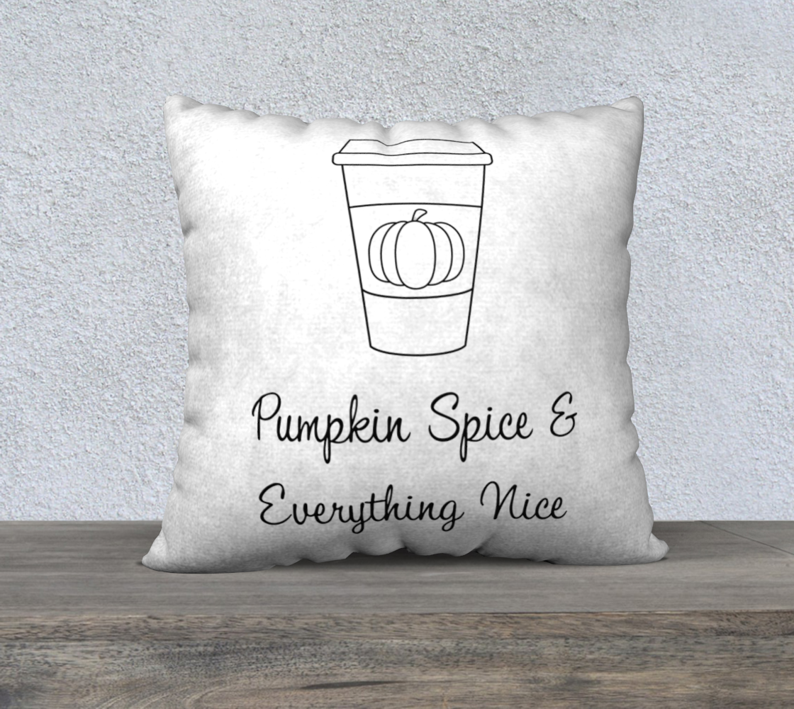 Pumpkin Spice & Everything Nice Pillow Case - 22" x 22" preview