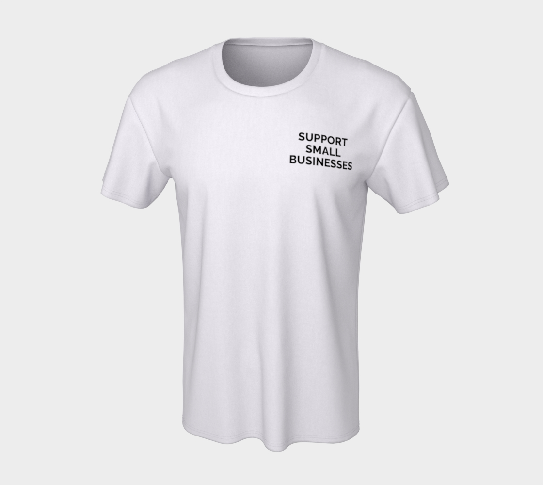 Support Small Businesses - white unisex tee with black text preview #7