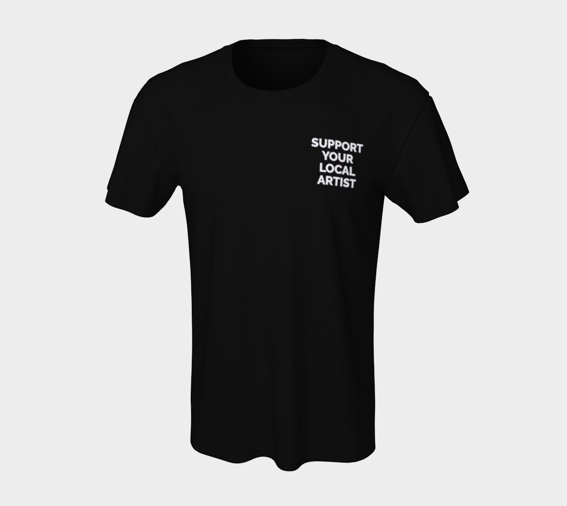 Support Your Local Artist - dark unisex tee, white text (sample: black) preview #7