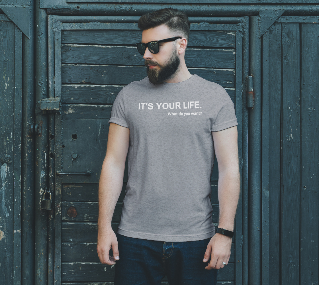 IT'S YOUR LIFE Unisex Tee (White print) preview #2
