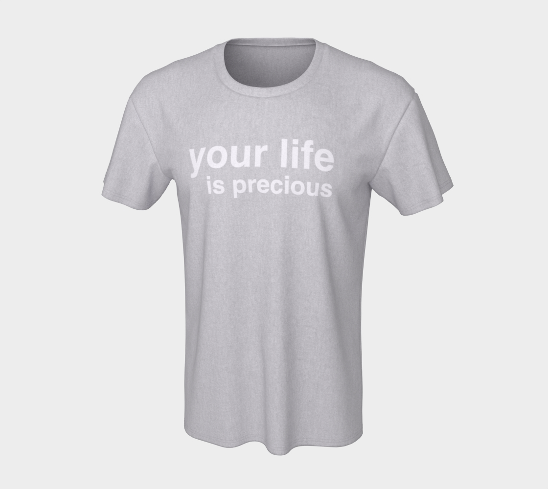 YOUR LIFE IS PRECIOUS Gender Neutral T-shirt (white ink) thumbnail #8