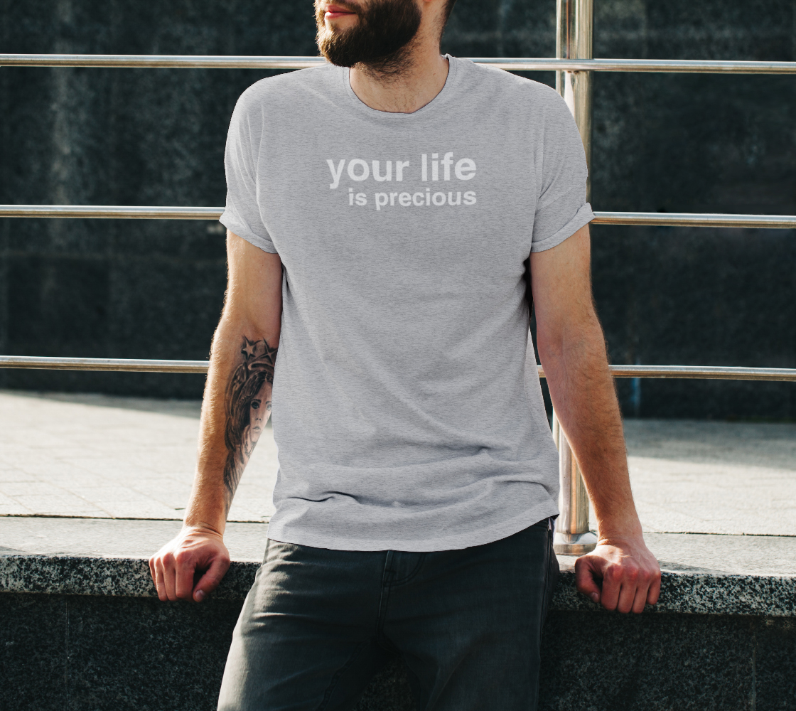 YOUR LIFE IS PRECIOUS Gender Neutral T-shirt (white ink) preview #3