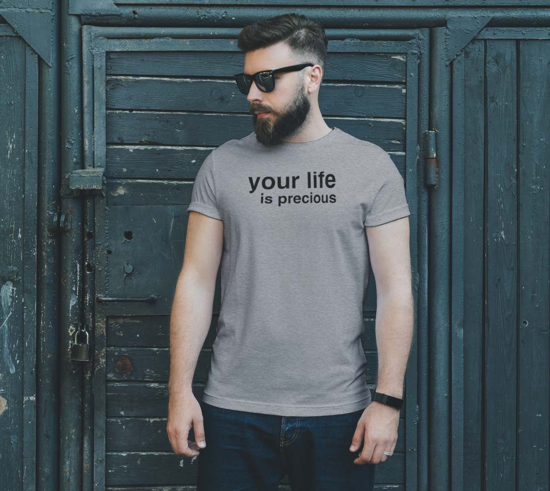 YOUR LIFE IS PRECIOUS Gender Neutral T-shirt (black ink) thumbnail #3
