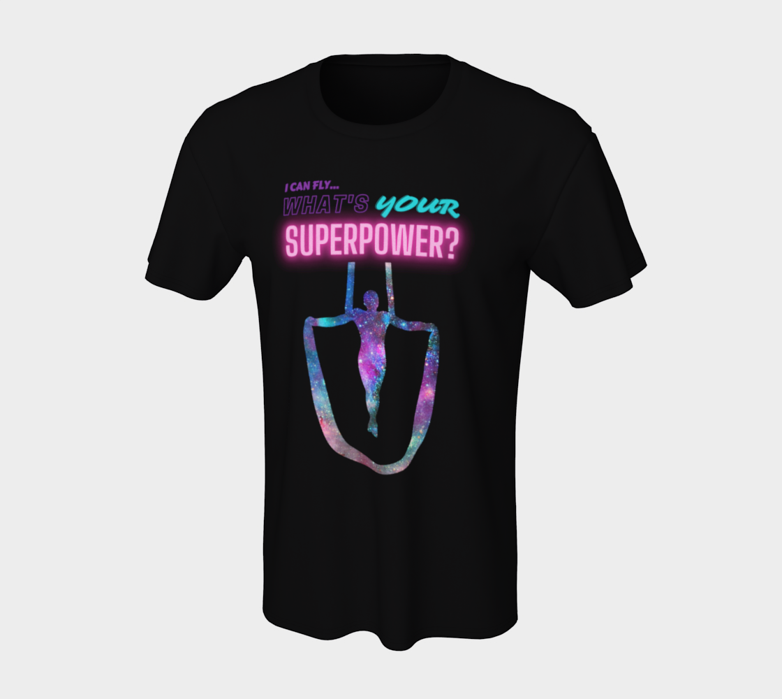 I Can Fly - What's Your Superpower? Unisex T Shirt - Aerial Stars Silks thumbnail #8
