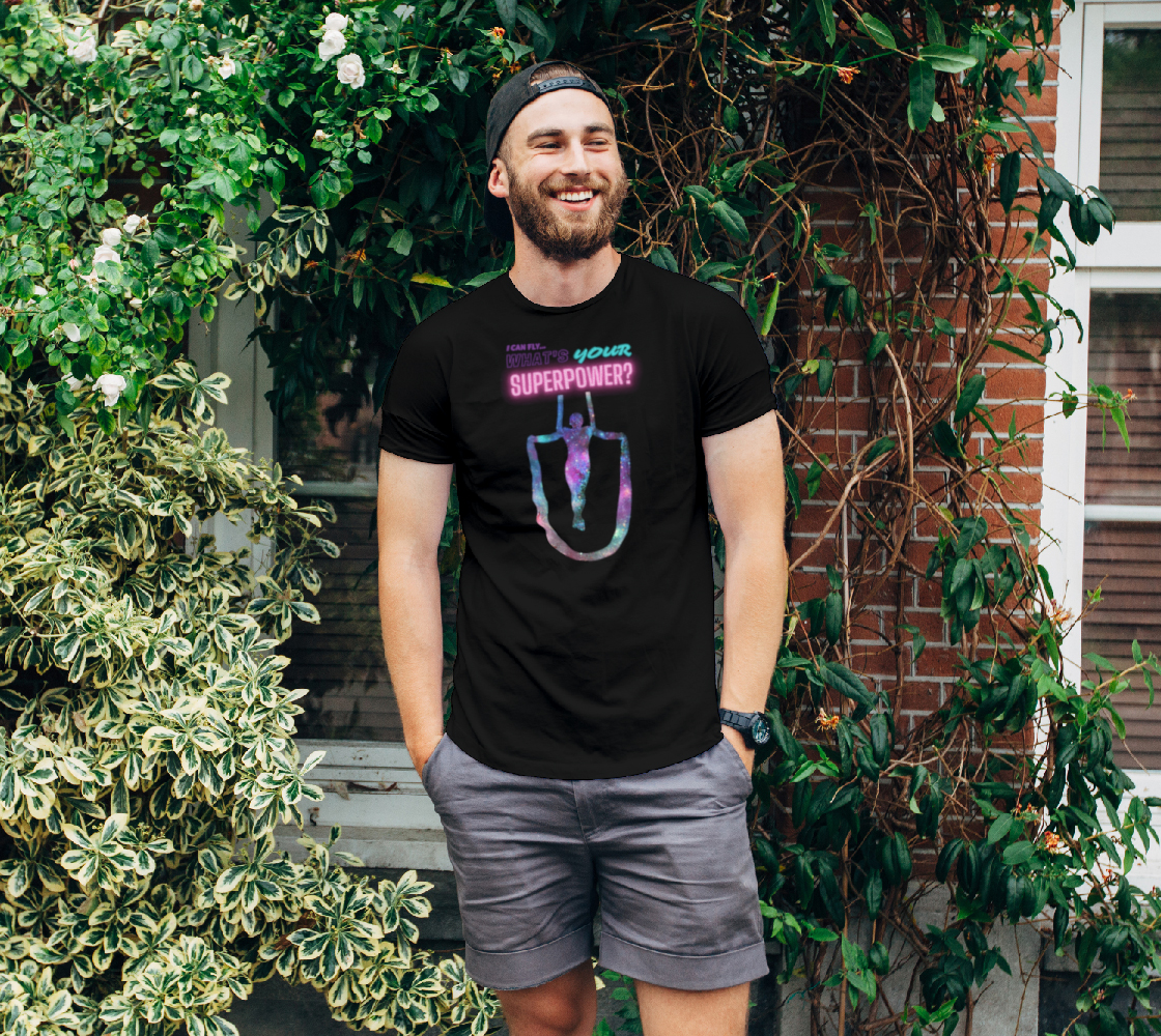 I Can Fly - What's Your Superpower? Unisex T Shirt - Aerial Stars Silks preview #1