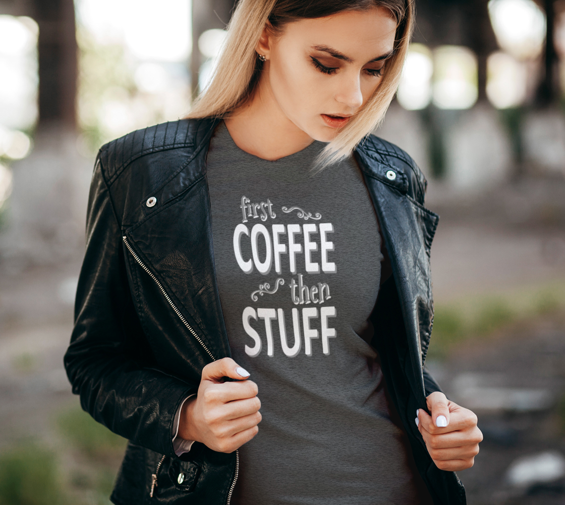First coffee then stuff (white) preview #2