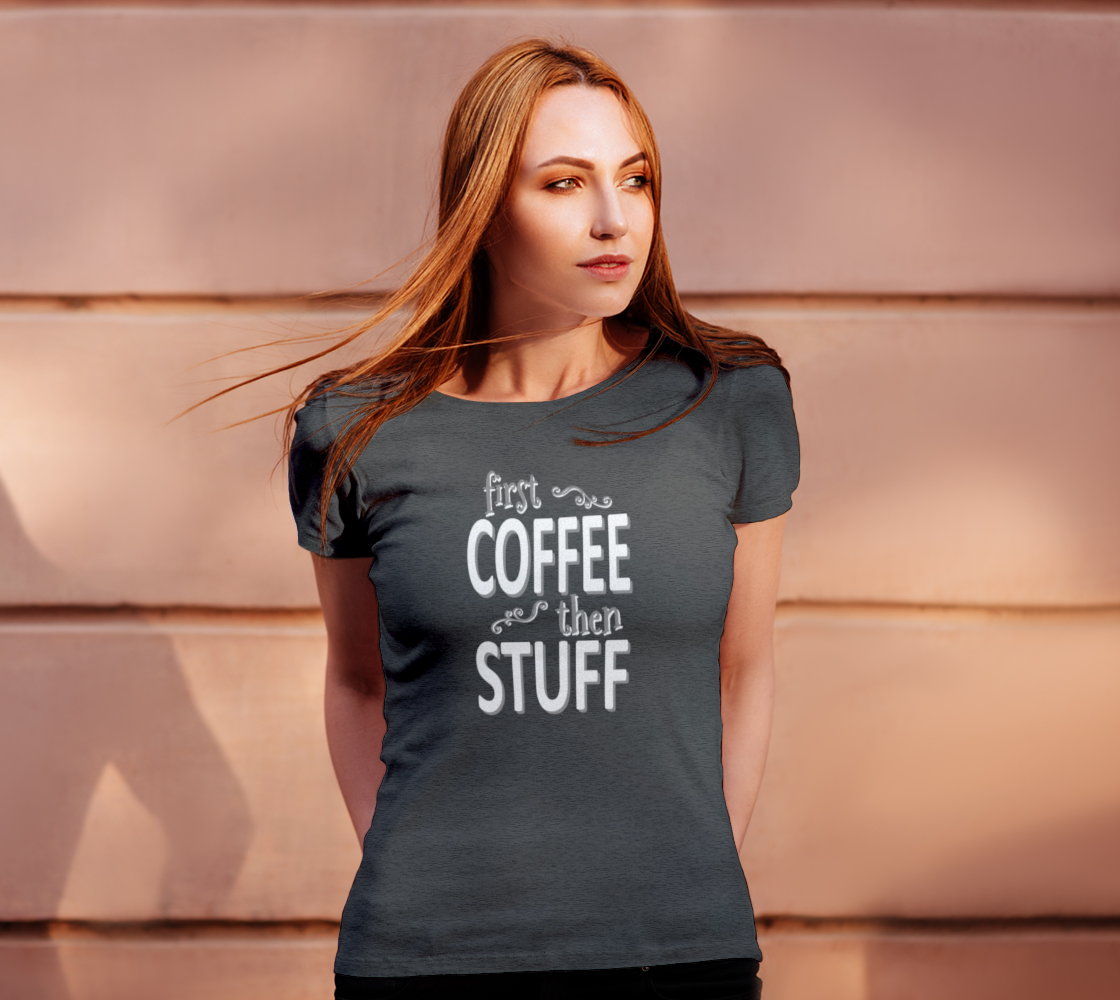 First coffee then stuff (white) preview #4