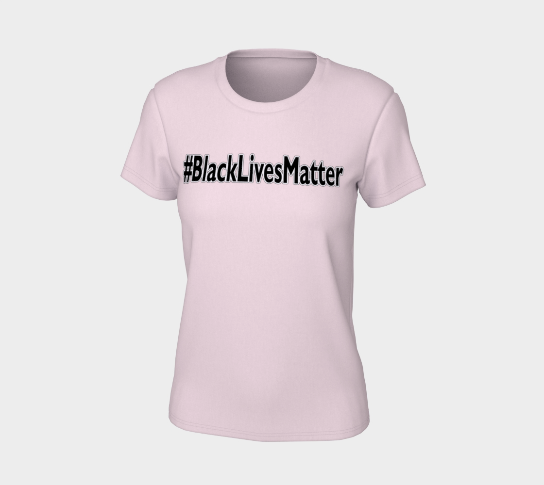 Black Lives Matter Hashtag #BlackLivesMatter BLM Women's Tee, AOWSGD preview #7