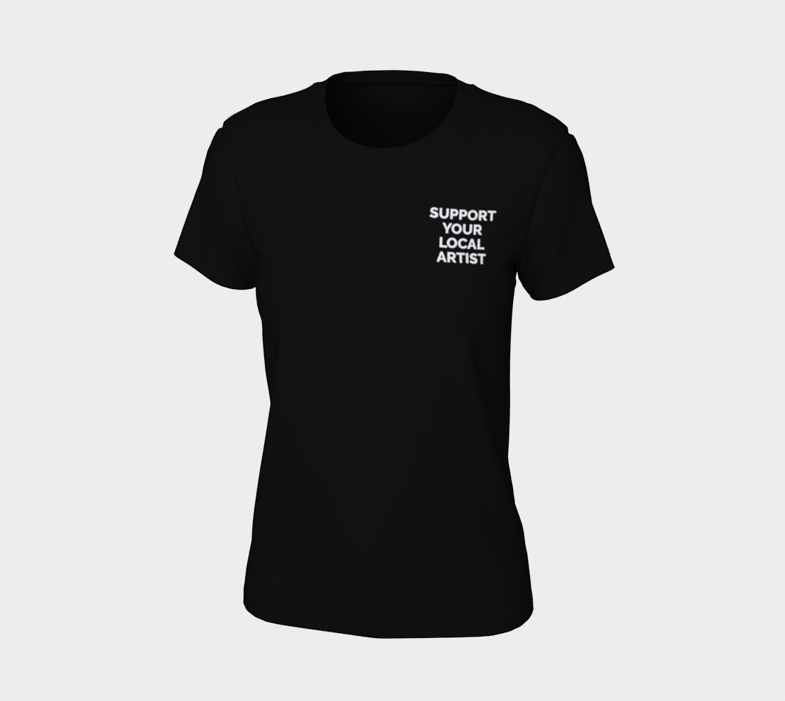 Support Your Local Artist - dark tee, white text preview #7