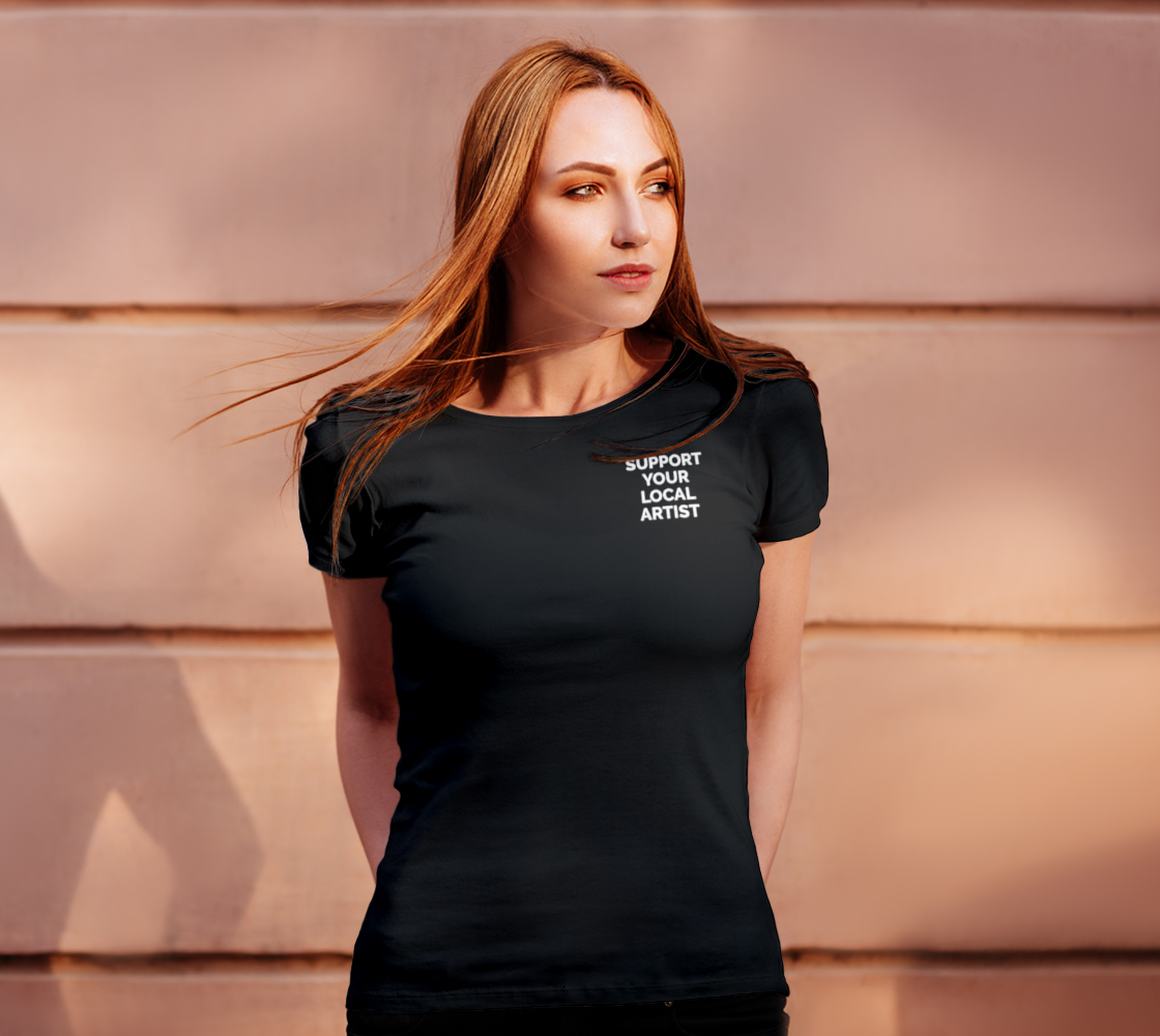 Support Your Local Artist - dark tee, white text preview #4