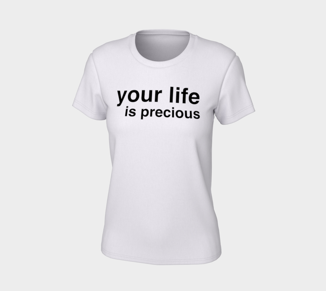 YOUR LIFE IS PRECIOUS Close Cut T-shirt (black ink) thumbnail #8