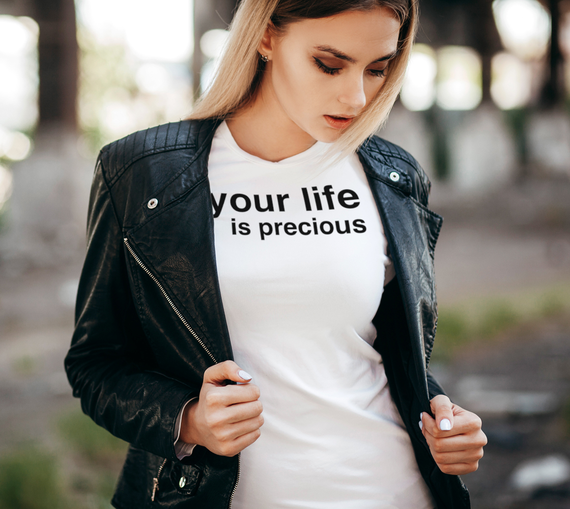 YOUR LIFE IS PRECIOUS Close Cut T-shirt (black ink) preview #2