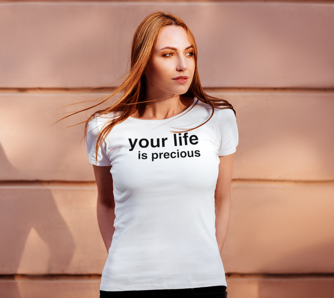 YOUR LIFE IS PRECIOUS Close Cut T-shirt (black ink) thumbnail #5