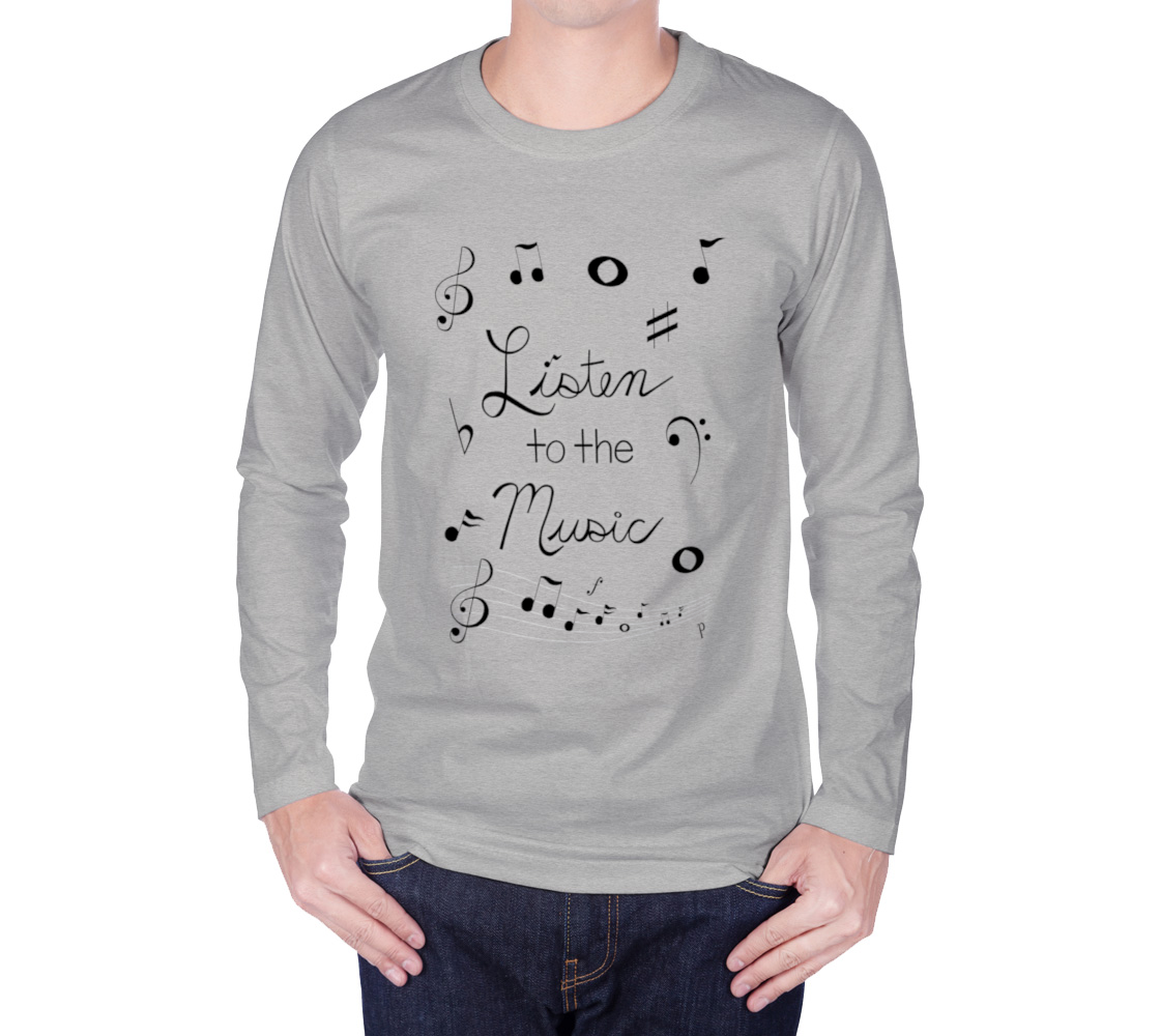 Listen to the Music Long Sleeve T-shirt preview