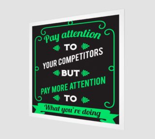 Pay attention to your competitors but pay more attention to what you're doing aperçu