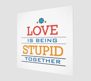 Love is being stupid together preview