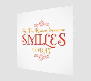 Be the reason someone Smiles today Print preview