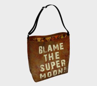 BLAME THE SUPER MOON! preview