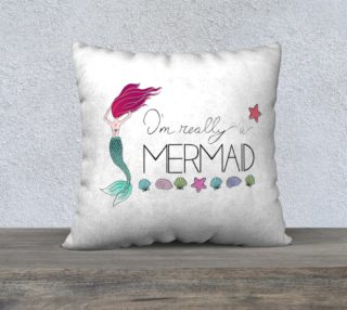 Aperçu de I'm Really a Mermaid Pillow Case - 22"x22"